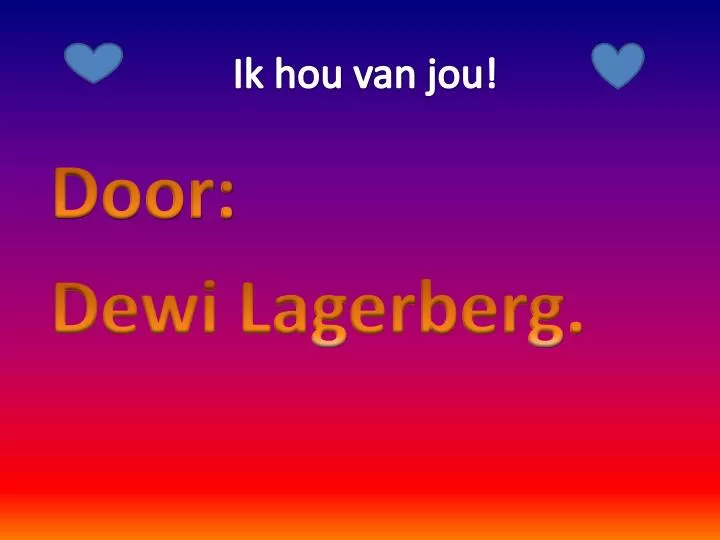 PPT - Ik hou van jou! PowerPoint Presentation, free download - ID:2210755