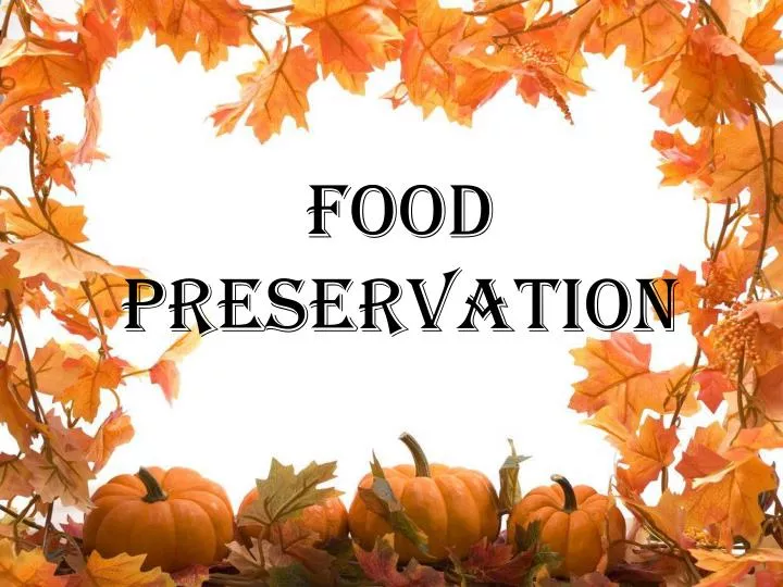 presentation for preservation of food