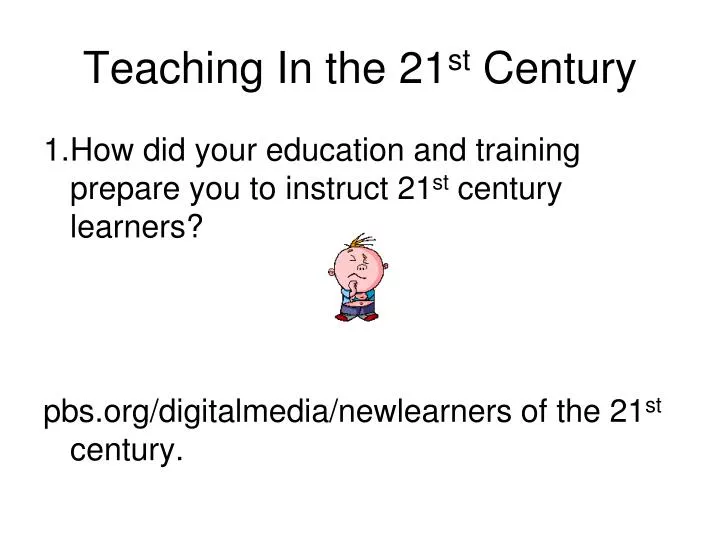 teaching in the 21 st century n.