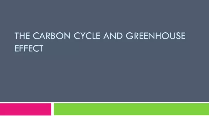 PPT The CARBON CYCLE AND GREENHOUSE EFFECT PowerPoint