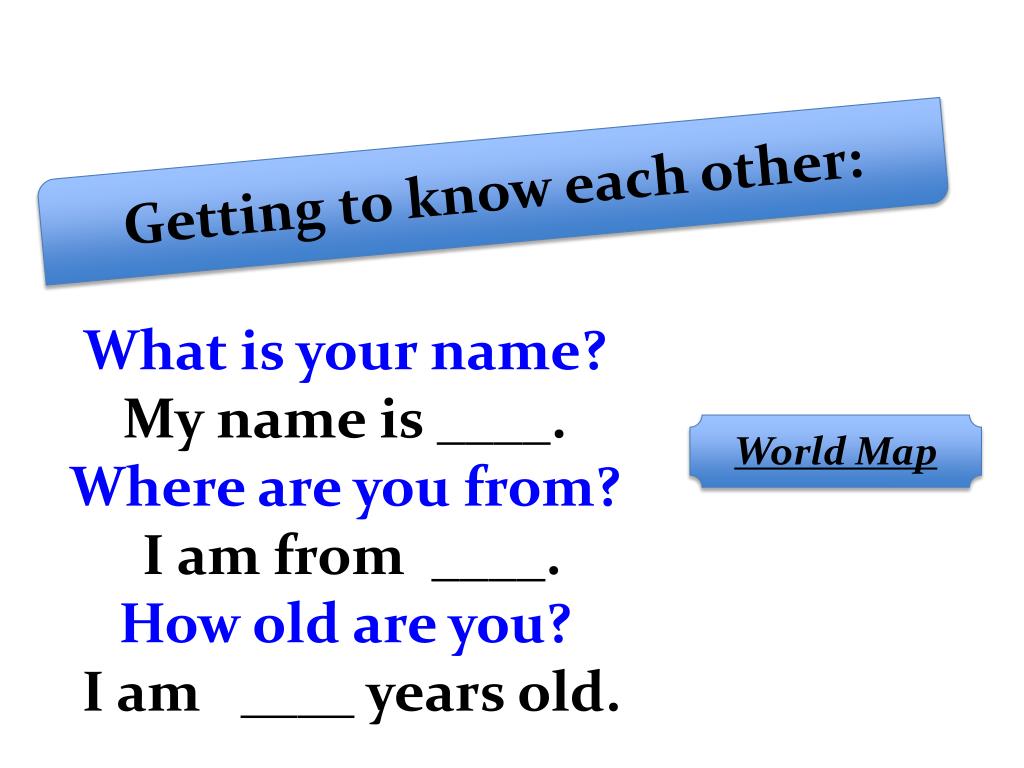 Ppt What Is Your Name My Name Is Where Are You From I Am From How Old Are You Powerpoint Presentation Id