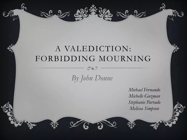 john donne valediction forbidding mourning The alternative title a valediction: forbidden mourning is sometimes used the picture of compasses is from sciencephoto:. john donne valediction forbidding mourning The alternative title a valediction: forbidden mourning is sometimes used the picture of compasses is from sciencephoto:.