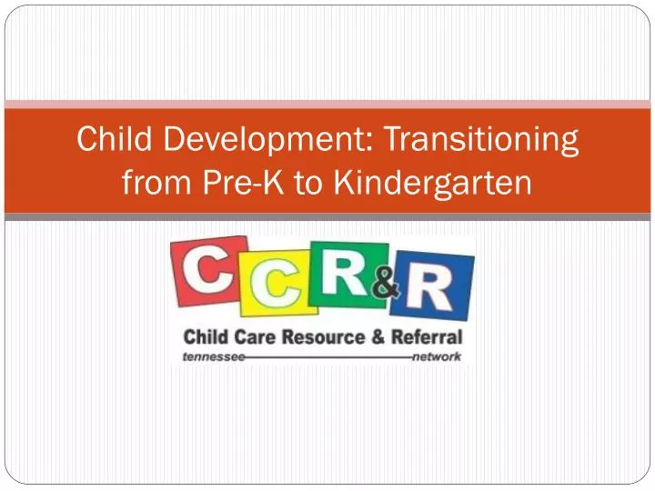 PPT - Child Development: Transitioning from Pre-K to Kindergarten ...
