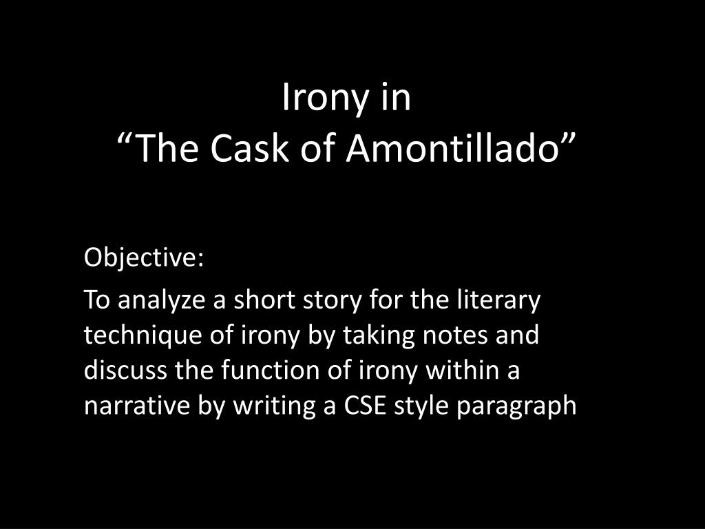 examples of irony in the cask of amontillado