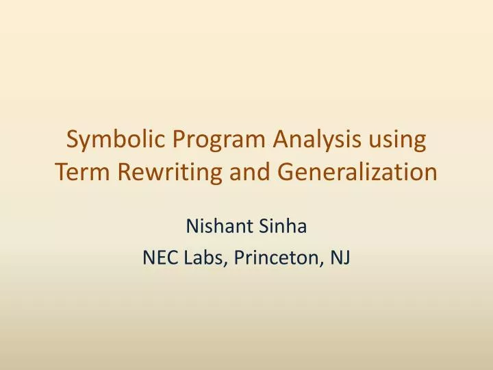 PPT - Symbolic Program Analysis using Term Rewriting and Generalization ...