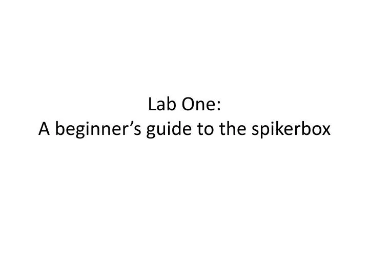 lab one a beginner s guide to the spikerbox n.