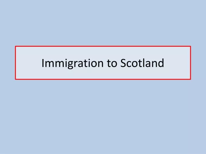 immigration to scotland n.