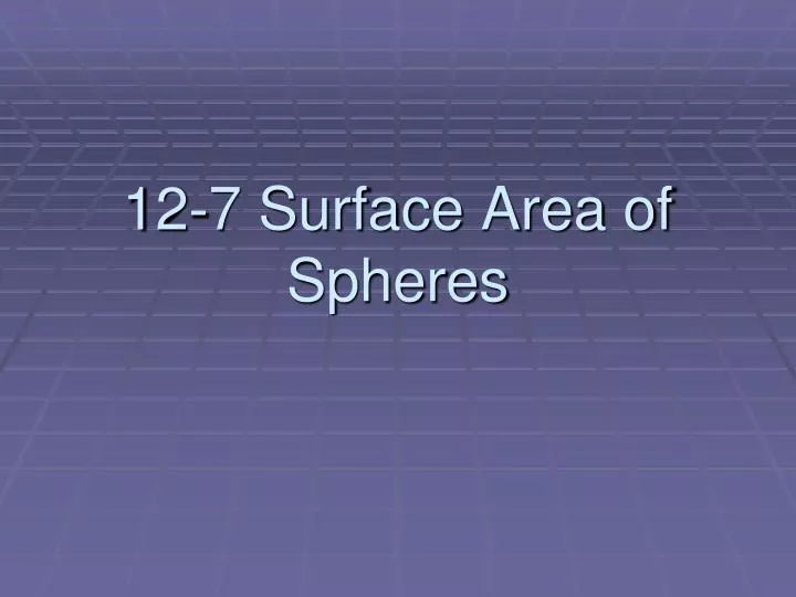 12 7 surface area of spheres n.
