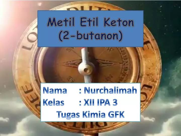 Ppt Metil Etil Keton 2 Butanon Powerpoint Presentation Free