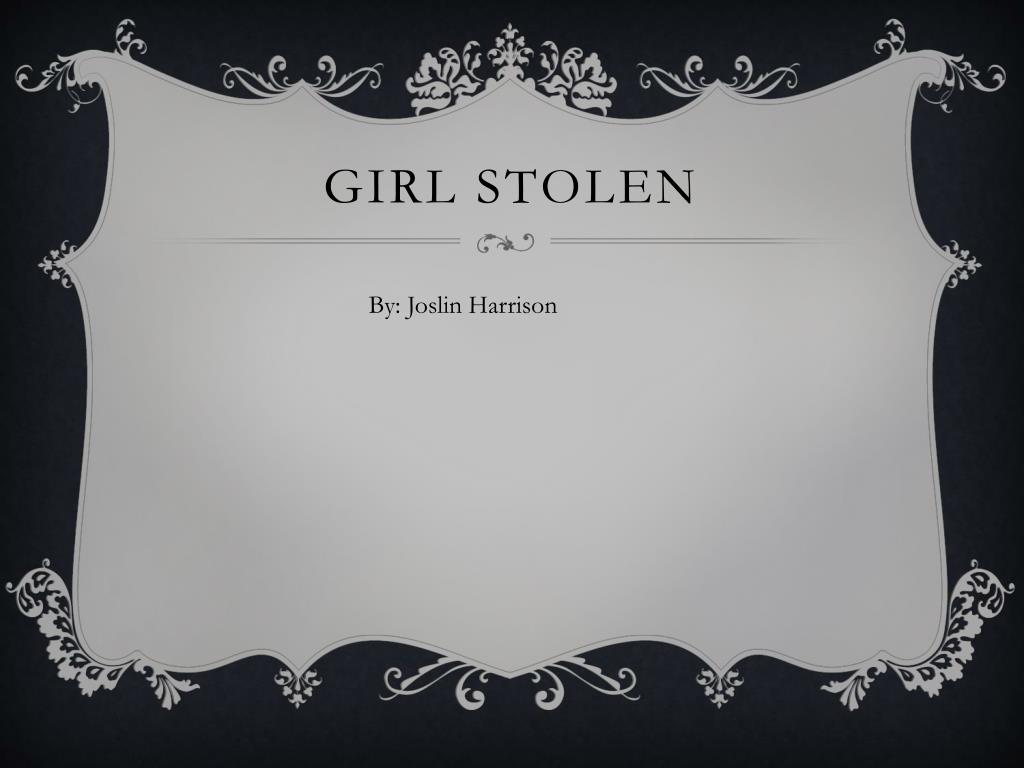 PPT - Girl stolen PowerPoint Presentation, free download - ID:2228641
