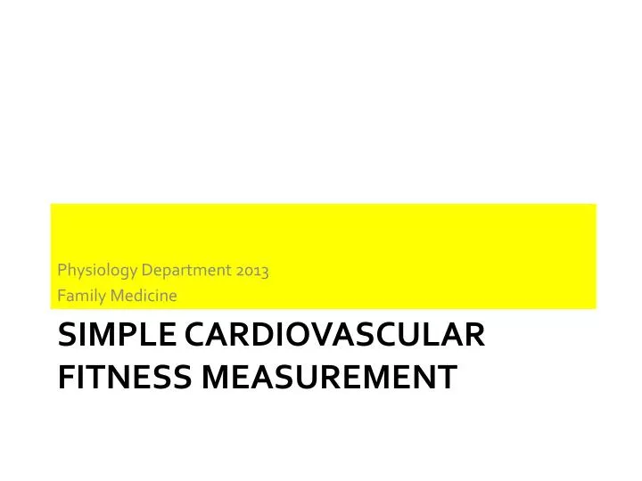 PPT - Simple Cardiovascular Fitness Measurement PowerPoint Presentation ...