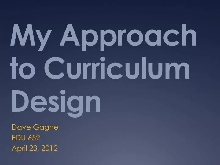 PPT My Approach To Curriculum Design PowerPoint Presentation Free