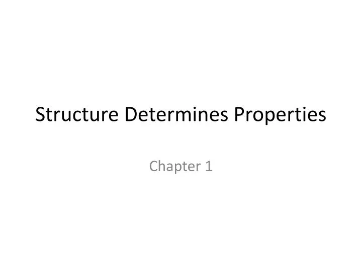 structure determines properties n.