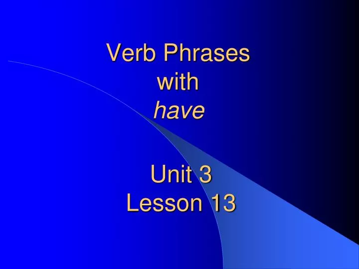 ppt-verb-phrases-with-have-powerpoint-presentation-free-download-id-2239270