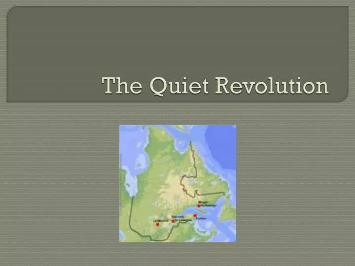PPT - The Quiet Revolution PowerPoint Presentation, free download - ID:2239512