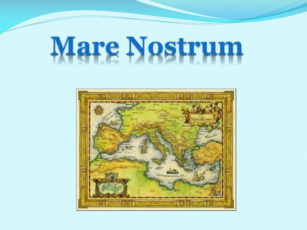 PPT Mare Nostrum PowerPoint Presentation Free Download ID 2240608 PPT Mare Nostrum PowerPoint Presentation Free Download ID 2240608