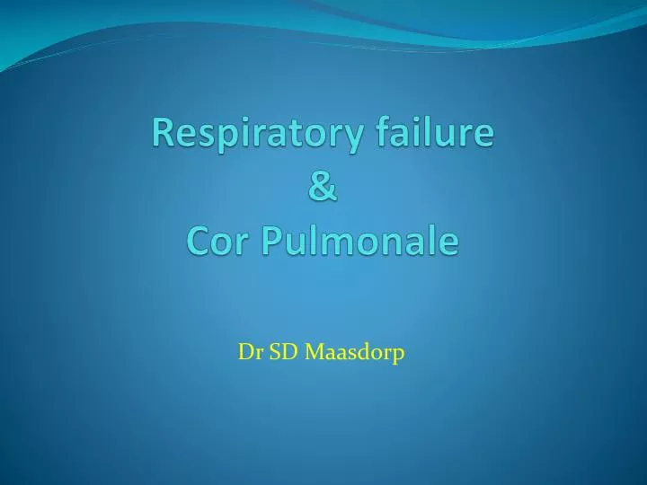 respiratory failure cor pulmonale n.