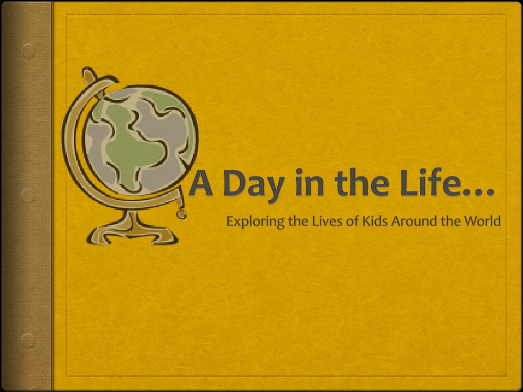 day in the life presentation