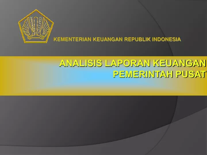 Ppt Analisis Laporan Keuangan Pemerintah Pusat Powerpoint Presentation Id 2242182
