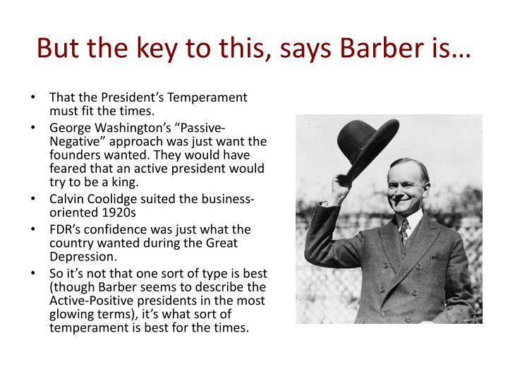 title barber and his presidential characters essay Excerpted from an essay by peggy noonan: in a president, character is and when he took part in his first presidential campaign he made speeches for. title barber and his presidential characters essay Excerpted from an essay by peggy noonan: in a president, character is and when he took part in his first presidential campaign he made speeches for.