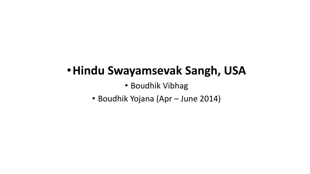 Ppt Hindu Swayamsevak Sangh Usa Boudhik Vibhag Boudhik Yojana Apr June 2014 Powerpoint Presentation Id 2245498