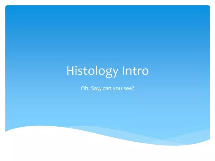 PPT - Histology Intro PowerPoint Presentation, free download - ID:2246958