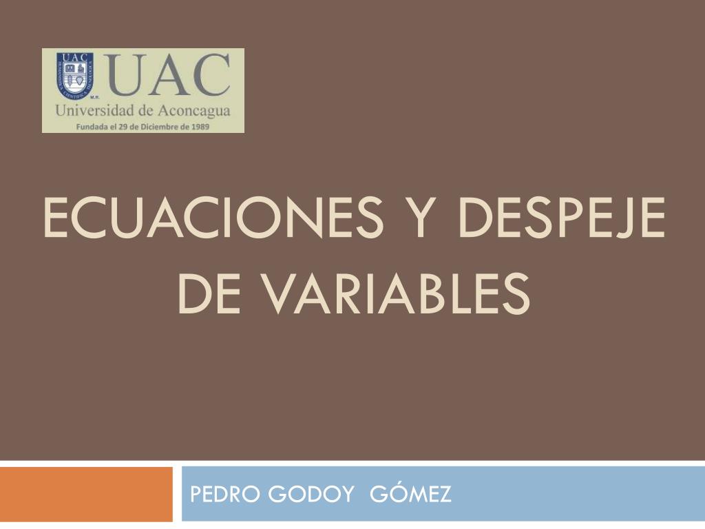 PPT - ECUACIONES Y DESPEJE DE VARIABLES PowerPoint Presentation, free  download - ID:2247348