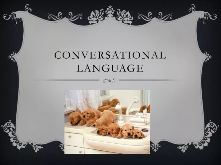 PPT - Conversational Language PowerPoint Presentation, free download -  ID:2249716