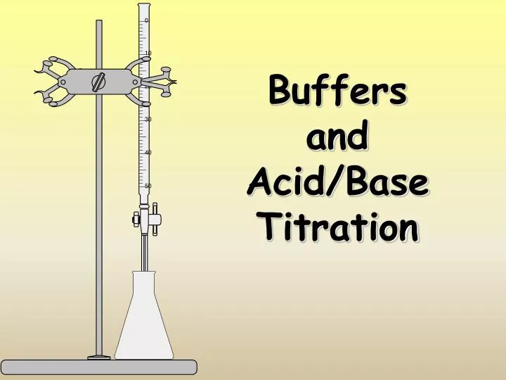PPT - Buffers and Acid/Base Titration PowerPoint Presentation, free ...