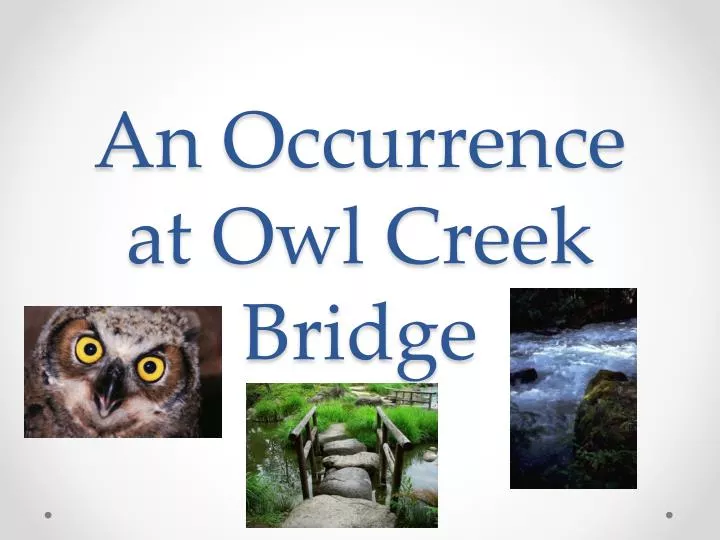 an occurrence at owl creek bridge annotated an occurrence at owl creek bridge annotated