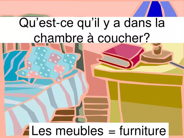 PPT Qu’estce qu’il y a dans la chambre à coucher? PowerPoint Presentation ID2253987
