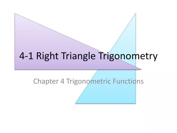 PPT - 4-1 Right Triangle Trigonometry PowerPoint Presentation, free ...