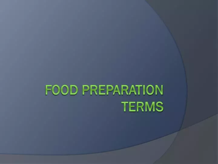 PPT Food Preparation terms PowerPoint Presentation, free download