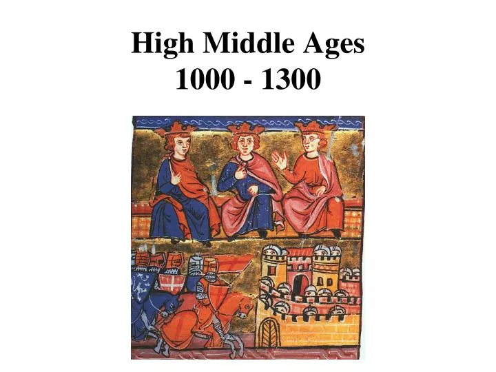 PPT - High Middle Ages 1000 - 1300 PowerPoint Presentation, free ...
