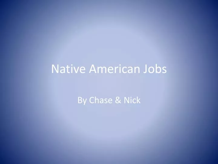 PPT Native American Jobs PowerPoint Presentation, free download ID