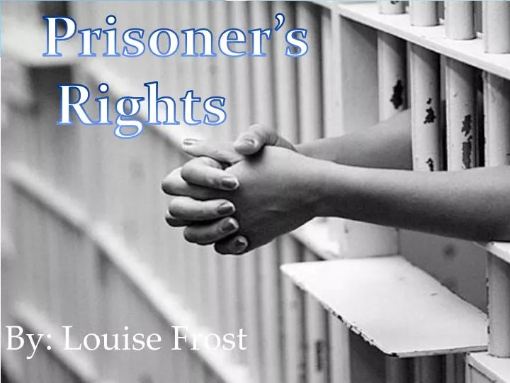 PPT - Prisoner’s Rights PowerPoint Presentation, free download - ID:2257398