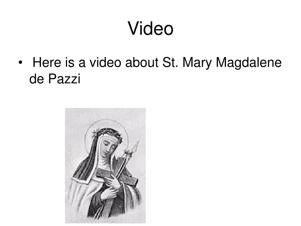 PPT - Religion Saint Mary Magdalene de Pazzi PowerPoint Presentation ...