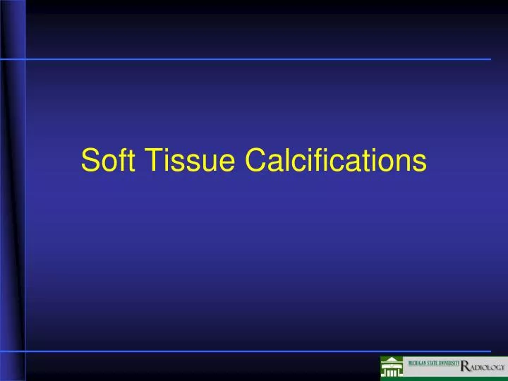 soft tissue calcifications n.
