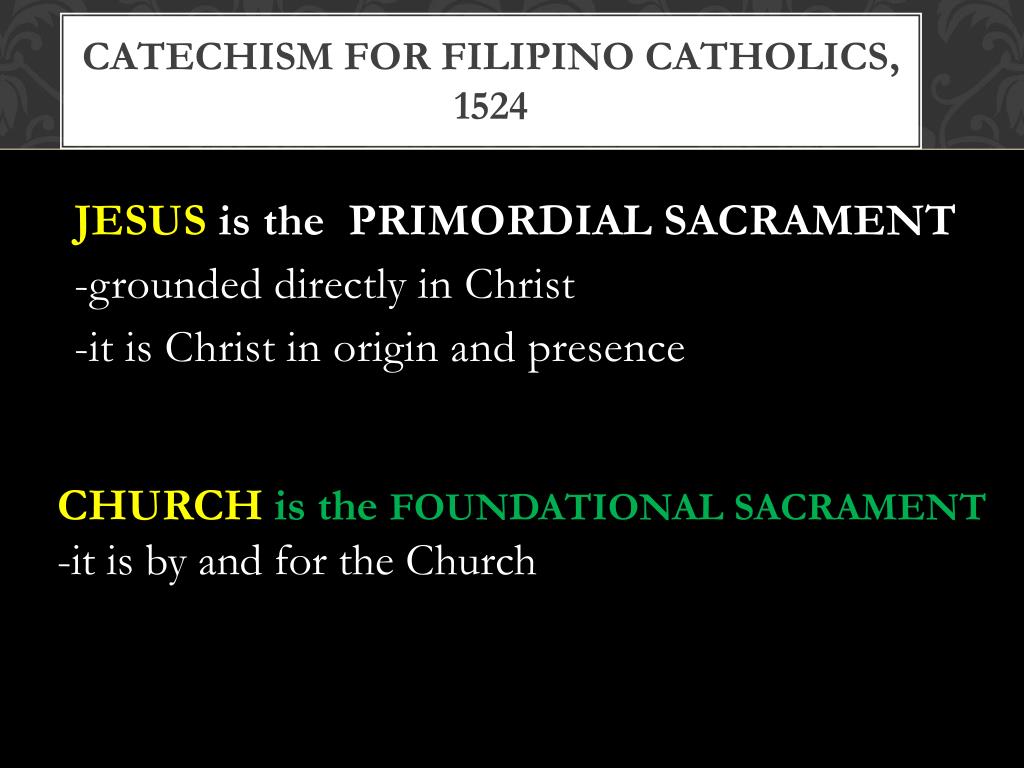 Catechism For Filipino Catholics PPT - THE SEVEN SACRAMENTS: CHRIST’S SAVING GRACE AND ACTION PowerPoint