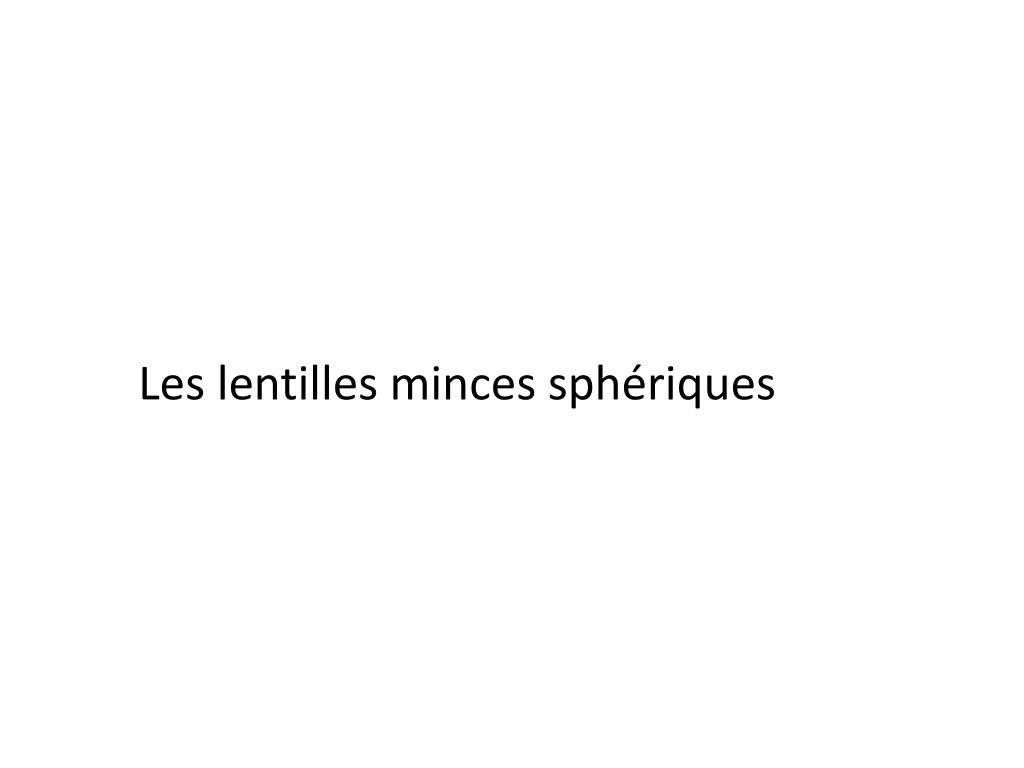 PPT - Les lentilles minces sphériques PowerPoint Presentation, free  download - ID:2260357