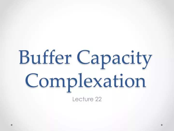 PPT Buffer Capacity Complexation PowerPoint Presentation, free