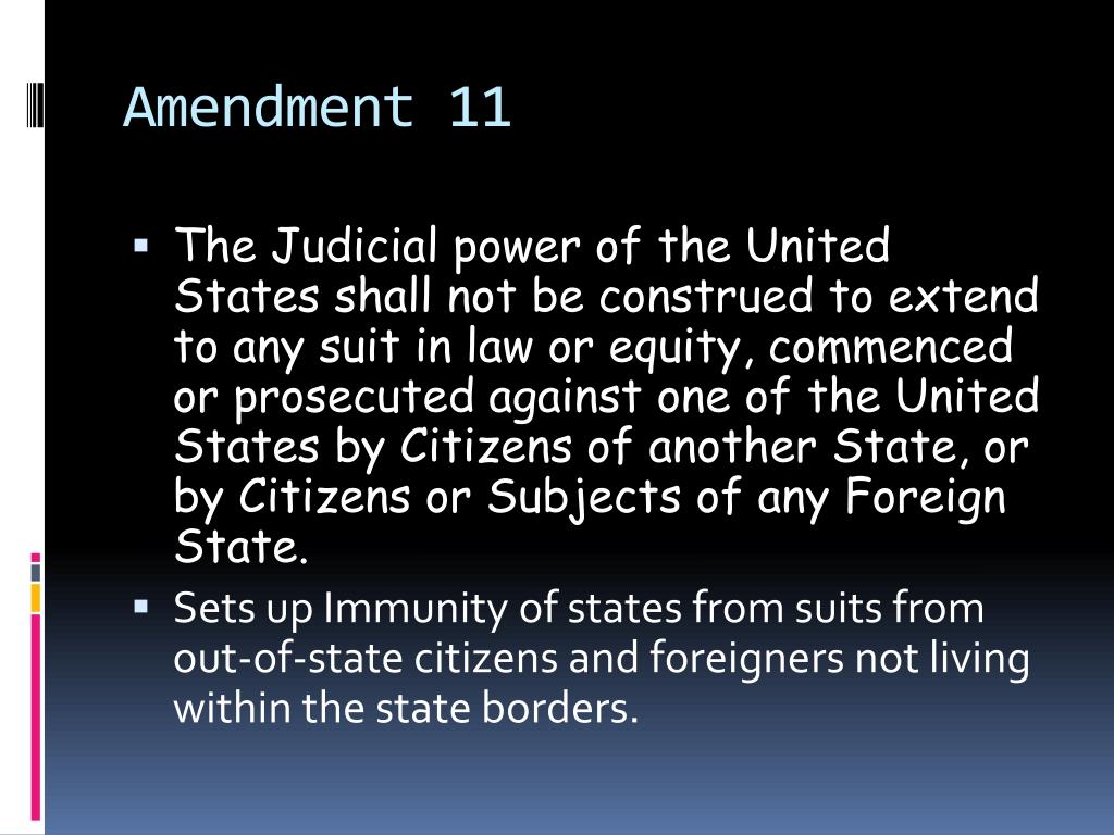 U.S. Constitution The Rest of the Amendments. 11 th Amendment A state may  only be sued by people within that state. States may not sue one another.  Other. - ppt download