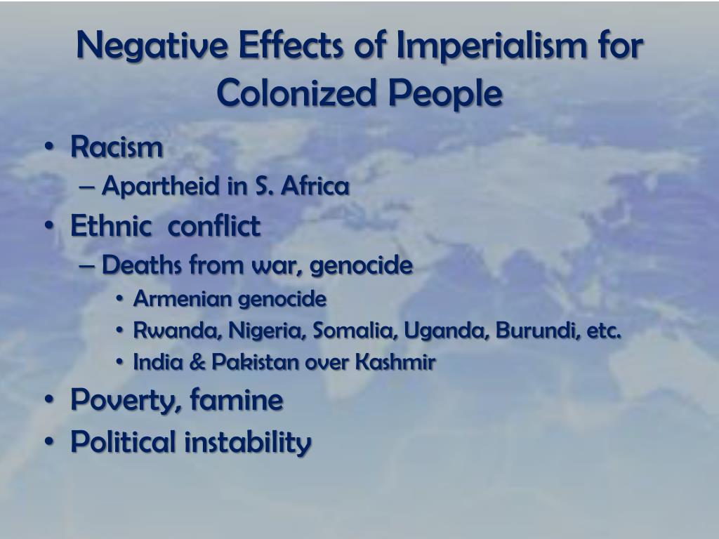 The Positive Causes And Negative Effects Of New Imperialism