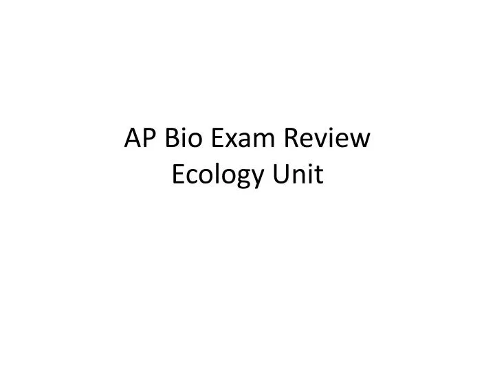 PPT AP Bio Exam Review Ecology Unit PowerPoint Presentation, free