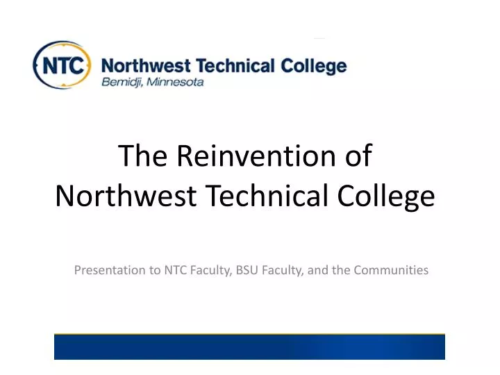 Ppt The Reinvention Of Northwest Technical College Powerpoint