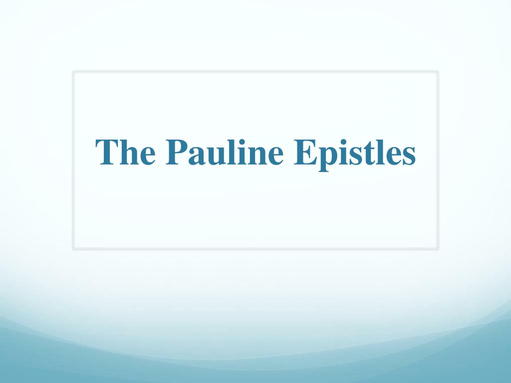 PPT - The Pauline Epistles PowerPoint Presentation, free download