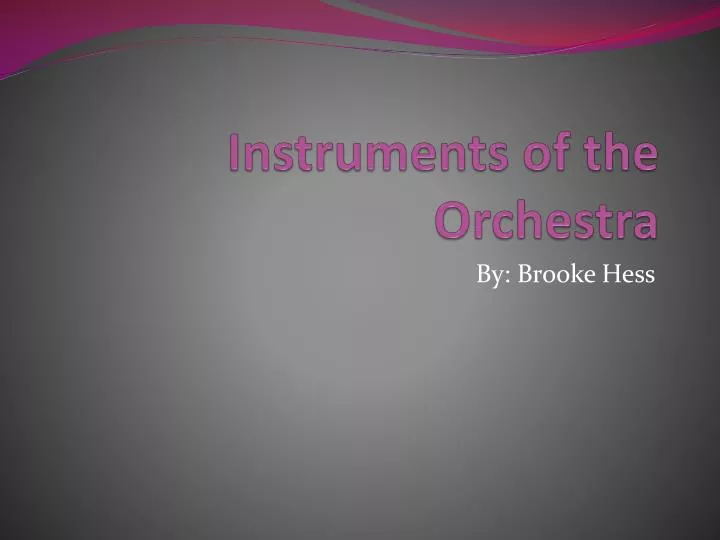 PPT - I nstruments of the Orchestra PowerPoint Presentation, free ...