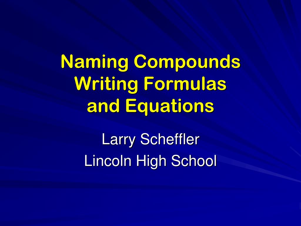 PPT Naming Compounds Writing Formulas and Equations