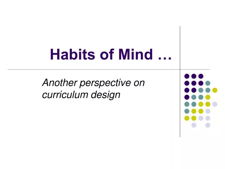 PPT - Habits of Mind … PowerPoint Presentation - ID:2277547