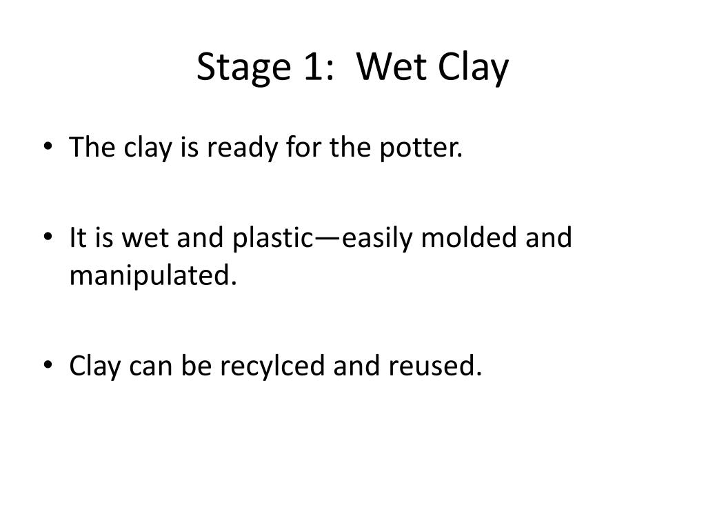PPT - Stages of Clay PowerPoint Presentation, free download - ID:2278112